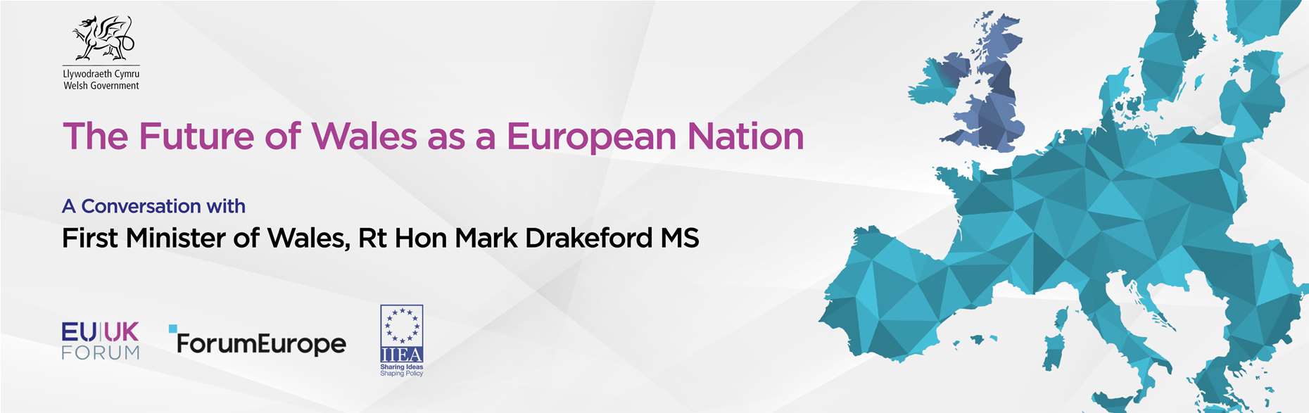  In Conversation with First Minister of Wales, Rt Hon Mark Drakeford MS, on the Future of Wales as a European Nation. 